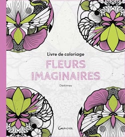 Livre de coloriage - Fleurs imaginaires