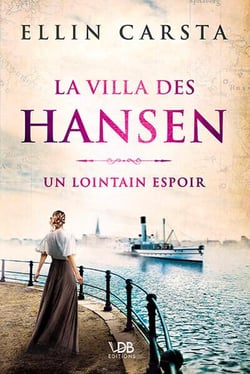 La Villa des Hansen Tome 1 : Un lointain espoir