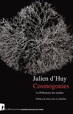 Cosmogonies - la préhistoire des mythes