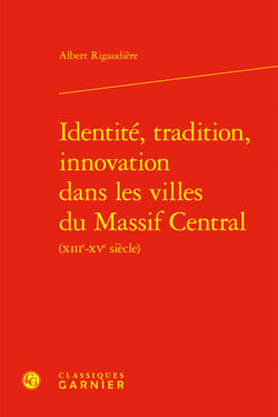 Identité, tradition, innovation dans les villes du Massif Central
