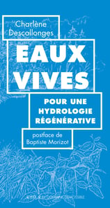 Eaux vives : pour une hydrologie régénérative