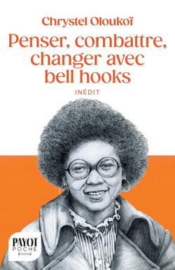 Penser, combattre, changer avec bell hooks