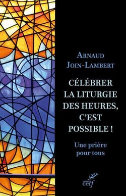 Célébrer la liturgie des heures, c'est possible ! Une prière pour tous