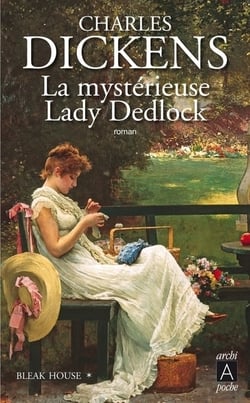 Bleak house Tome 1 : la mystérieuse Lady Dedlock