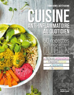 Cuisine anti-inflammatoire au quotidien : 50 recettes qui font vraiment du bien