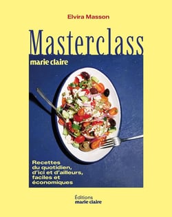 Masterclass cuisine by Marie Claire : 50 plats emblématiques d'ici et d'ailleurs