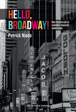 Hello, Broadway! une histoire de la comédie musicale américaine