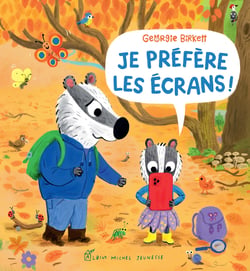 Je préfère les écrans !