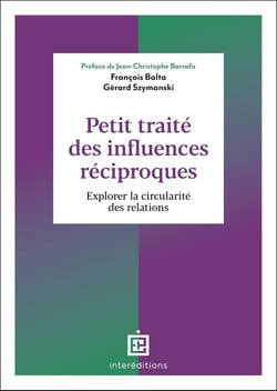 Petit traité des influences réciproques : Explorez la circularité des relations (2e édition)