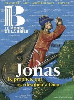 Le monde de la Bible n.256 : Jonas : Le prophète qui osa désobéir à Dieu