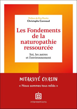 Les Fondements de la naturopathie ressourcée : Soi, les autres et l'environnement