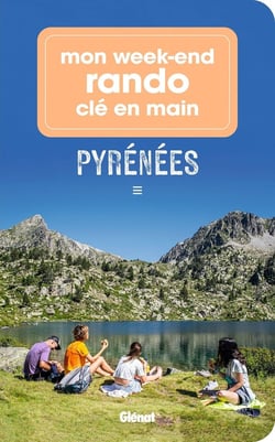 Mon week-end rando clé en main : Pyrénées