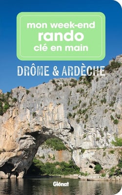 Mon week-end rando clé en main : Drôme Ardèche