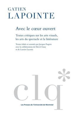 Avec le coeur ouvert : Textes critiques sur les arts visuels, les arts du spectacle et la littérature