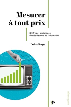 Mesurer à tout prix : Chiffres et statistiques dans le discours de l'information