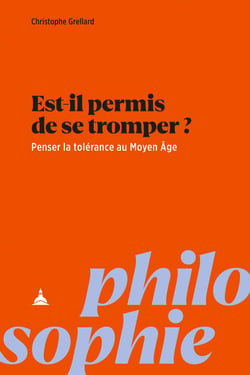 Est-il permis de se tromper ? Penser la tolérance au Moyen Âge