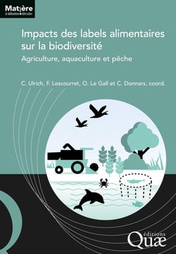 Impacts des productions labellisées sur la biodiversité : Agriculture, aquaculture et pêche