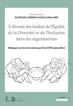 À l'écoute des leaders de l'Égalité, de la Diversité et de l'Inclusion dans les organisations : Dialogues sur les innovations qui font l'EDI aujourd'hui