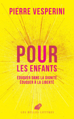 Pour les enfants : Eduquer dans la dignité éduquer à la liberté