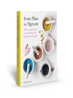 From plant to pigment : How to make vibrant inks and artists' materials from plants