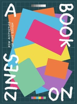 A Book On Zines : New Aesthetics In Zine Design