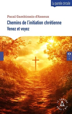 Chemins de l'initiation chrétienne : Venez et voyez