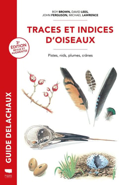 Traces et indices d'oiseaux : pistes, nids, plumes, crânes (3e édition)