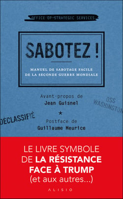 Sabotez ! : Manuel de sabotage facile de la Seconde Guerre mondiale