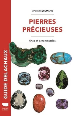 Guide Delachaux : Pierres précieuses : Fines et ornementales