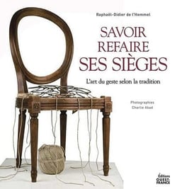 Savoir refaire ses sièges : L'art du geste selon la tradition