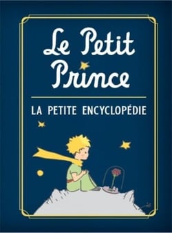 Le Petit Prince : La mini encyclopédie