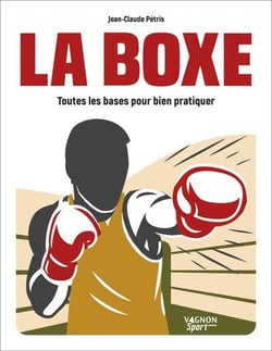 La boxe : Toutes les bases pour bien pratiquer