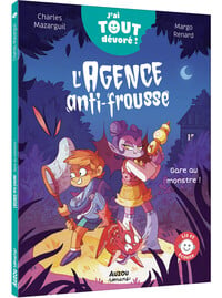 L'agence anti-frousse : Gare au monstre !