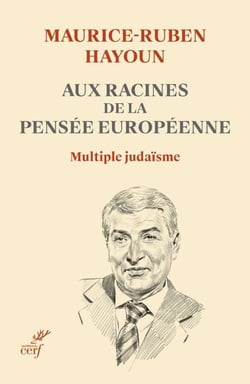 Aux racines de la pensée européenne : Multiple judaïsme