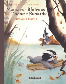 Monsieur Blaireau et Madame Renarde Tome 3 : Quelle équipe !