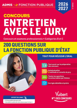 Entretien avec le jury - 200 questions sur la fonction publique d'État - 2026-2027 : Concours et examens professionnels - Catégories A et B