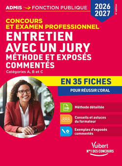 Entretien avec un jury en 35 fiches 2026-2027 : Méthodes et exposés commentés - Concours et examens professionnels - Catégories A, B et C