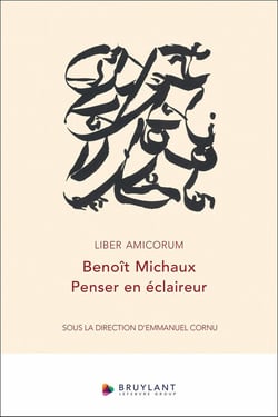 Liber amicorum Benoît Michaux : Penser en éclaireur