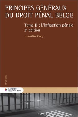 Principes généraux du droit pénal belge Tome 2 : L'infraction pénale