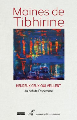 Heureux ceux qui veillent : Au défi de l'espérance