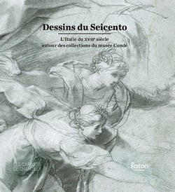 Seicento in Carta : L'Italie du XVIIe siècle dans les collections d'arts graphiques du musée Condé