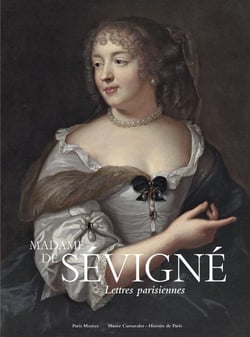 Madame de Sévigné : Lettres parisiennes - Musée Carnavalet 2026