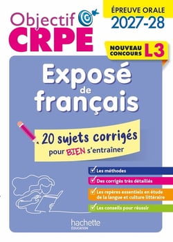 Objectif CRPE Tome 22 : Exposé de français épreuve orale - L3 - 20 sujets corrigés pour bien s'entraîner (édition 2027/2028)