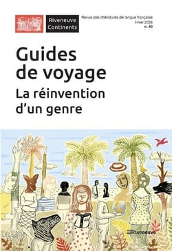 Riveneuve Continents n.40 : Guide de voyage : La réinvention d'un genre