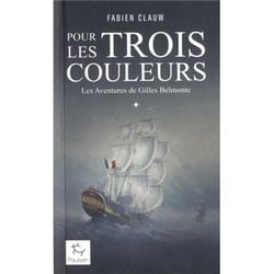 Les aventures de Gilles Belmonte Tome 1 : Pour les trois couleurs