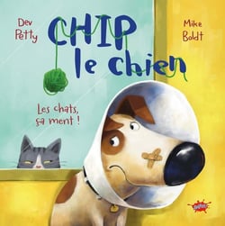Chip le chien Tome 2 : Les chats, ça ment !