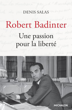 Robert Badinter : Une passion pour la liberté