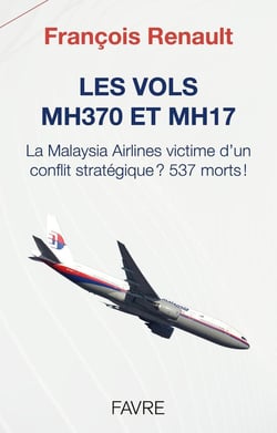 Les vols MH370 et MH17 : La Malaysia Airlines victime d'un conflit stratégique ? 537 morts !