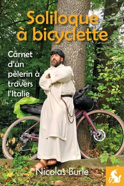 Soliloque à bicyclette : Carnet d'un pèlerin à travers l'Italie