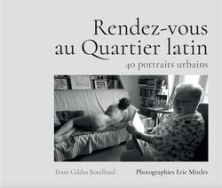 Rendez-vous au Quartier Latin : 40 portraits intimes
